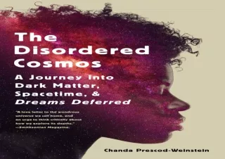 ✔ PDF BOOK DOWNLOAD ❤ The Disordered Cosmos: A Journey into Dark Matter, Spacetime, and Dr