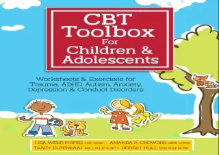 ❤ PDF ❤ DOWNLOAD FREE CBT Toolbox for Children and Adolescents: Over 200 Worksheets & Exer