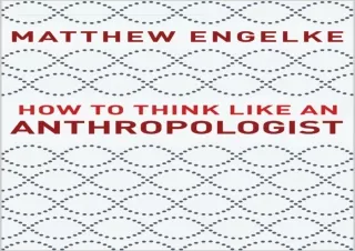✔ EPUB DOWNLOAD ✔ How to Think Like an Anthropologist bestseller