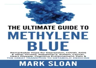 DOWNLOAD ⚡ PDF ⚡ The Ultimate Guide to Methylene Blue: Remarkable Hope for Depression, COV