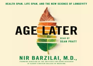 ▶️ DOWNLOAD/PDF ▶️ Age Later: Health Span, Life Span, and the New Science of Longevity ebo