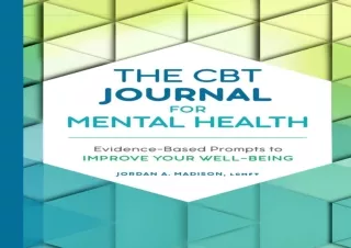 ⭐ PDF Read Online ⭐ The CBT Journal for Mental Health: Evidence-Based Prompts to Improve Y