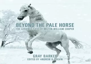 [PDF] ⭐ DOWNLOAD EBOOK ⭐ Beyond the Pale Horse: The Strange Case of Milton William Cooper