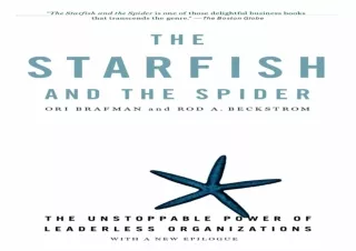 ❤ PDF Read Online ❤ The Starfish and the Spider: The Unstoppable Power of Leaderless Organ