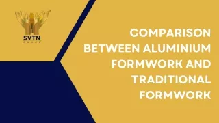 Comparison between Aluminium Formwork and Traditional Formwork (PPT)