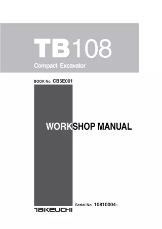 Takeuchi TB108 Compact Excavator Service Repair Workshop Manual (Serial No. 10810004 and up)