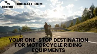 YOUR ONE-STOP DESTINATION FOR MOTORCYCLE RIDING EQUIPMENTS - BIKERATTI.COM