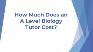 How Much Does an A Level Biology Tutor Cost