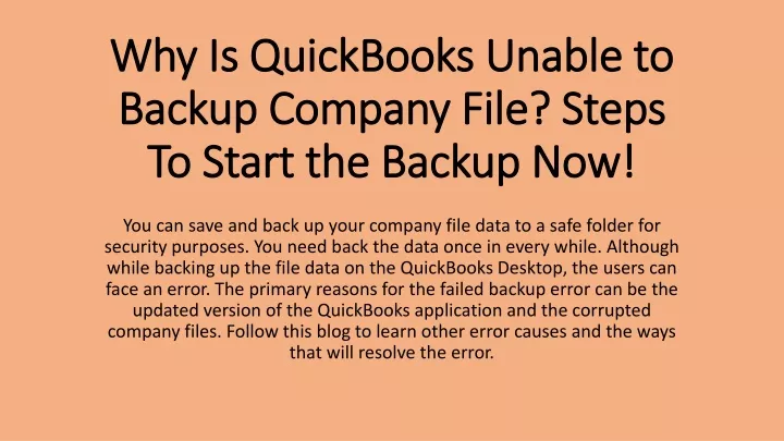 why is quickbooks unable to backup company file steps to start the backup now