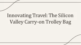 Innovating Travel The Silicon Valley Carry-on Trolley Bag