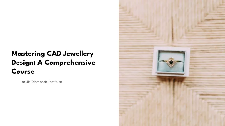 mastering cad jewellery design a comprehensive