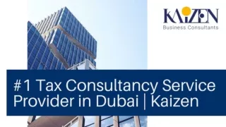 #1 Tax Consultancy Service Provider in Dubai  Kaizen Business Cosultants