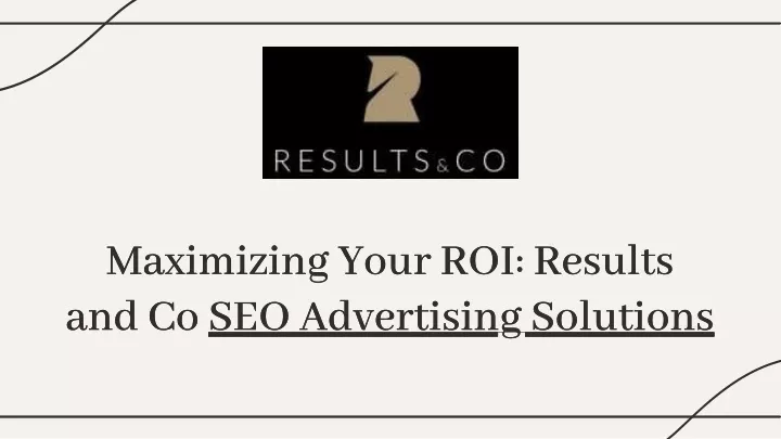 maximizing your roi results