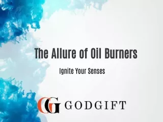 the allure of oil burners