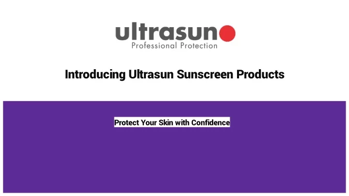 introducing ultrasun sunscreen products