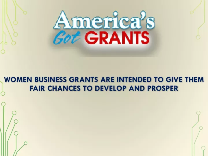 women business grants are intended to give them fair chances to develop and prosper