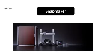 Should You Invest in the Snapmaker 3D Printers a Look into Snapmaker Printers?