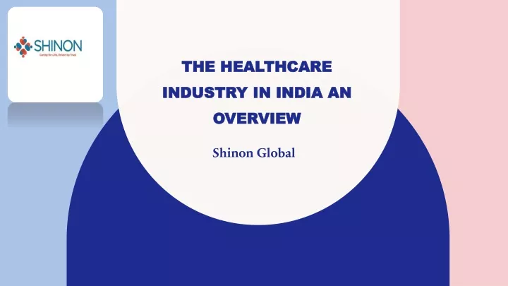 the healthcare industry in india an overview