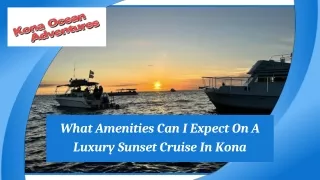 What Amenities Can I Expect On A Luxury Sunset Cruise In Kona