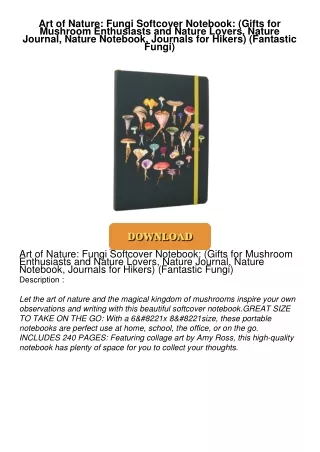 [PDF⚡READ❤ONLINE]  Art of Nature: Fungi Softcover Notebook: (Gifts for Mushroom Enthusiasts and