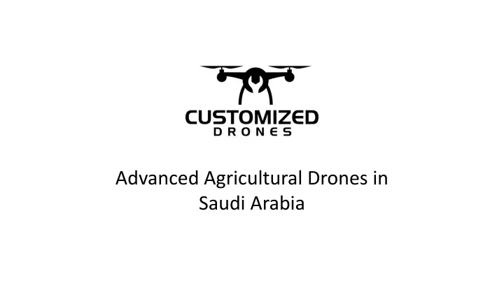 advanced agricultural drones in saudi arabia