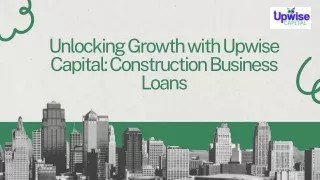 Unlocking Growth with Upwise Capital Construction Business Loans