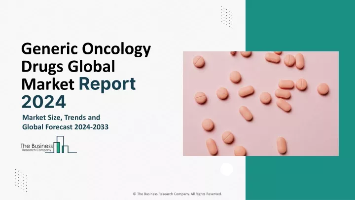 generic oncology drugs global market report 2024