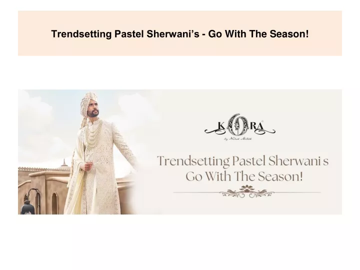 trendsetting pastel sherwani s go with the season