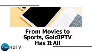 from movies to sports goldiptv has it all