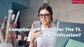 Compliance Process for The TL 9000 Certification?