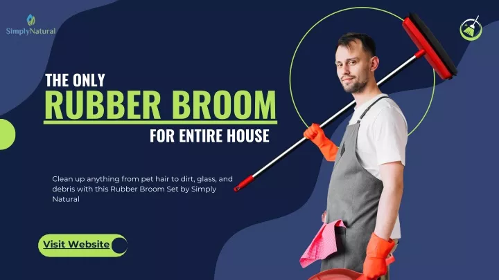 the only rubber broom for entire house