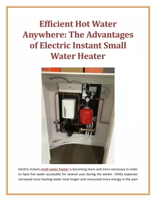 Efficient Hot Water Anywhere: The Advantages of Electric Instant Small Water Hea