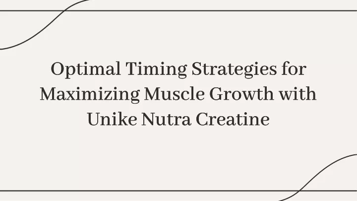 optimal timing strategies for maximizing muscle