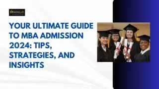 Your Ultimate Guide to MBA Admission 2024: Tips, Strategies, and Insights