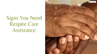 Signs You Need Respite Care Assistance