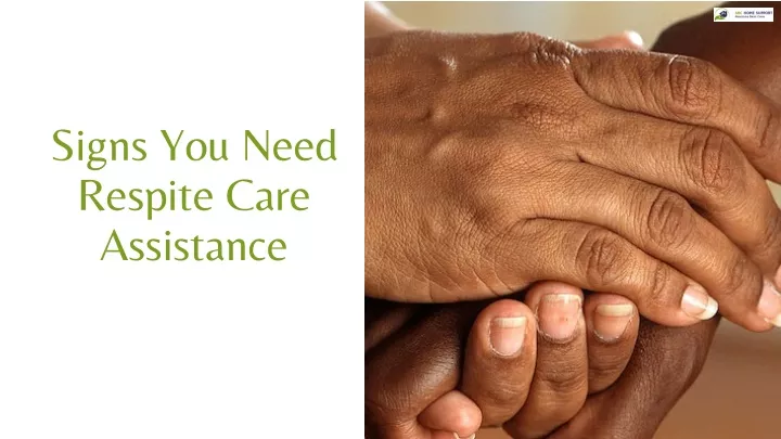 signs you need respite care assistance