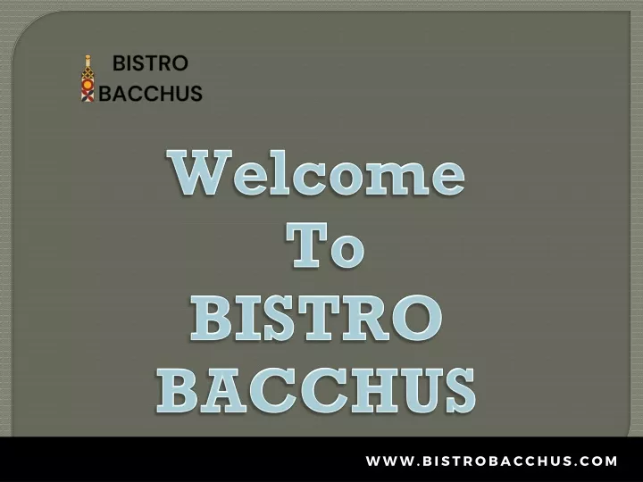welcome to bistro bacchus
