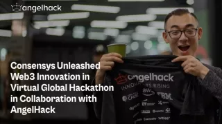 Consensys Unleashed Web3 Innovation in Virtual Global Hackathon in Collaboration with AngelHack