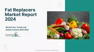 fat replacers market report 2024
