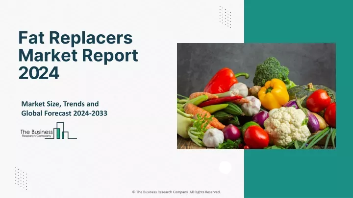 fat replacers market report 2024