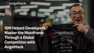 IBM Helped Developers Master the Mainframe Through a Global Competition with AngelHack