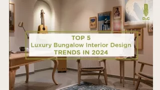 Top 5 Luxury Bungalows Interior Design Trends in 2024