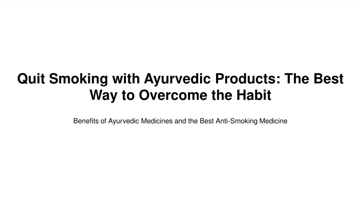 quit smoking with ayurvedic products the best