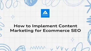 How to Implement Content Marketing for Ecommerce SEO