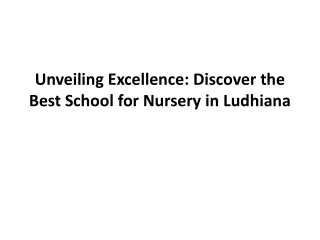 Unveiling Excellence: Discover the Best School for Nursery in Ludhiana