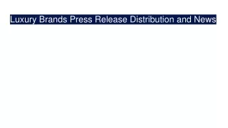 luxury brands press release distribution and news