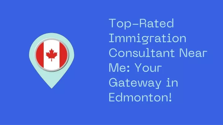 top rated immigration consultant near me your