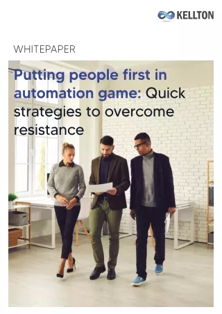 Putting people first in automation game - Quick strategies to overcome resistance