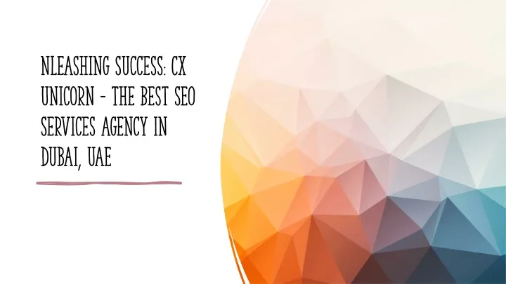 nleashing success cx unicorn the best seo services agency in dubai uae