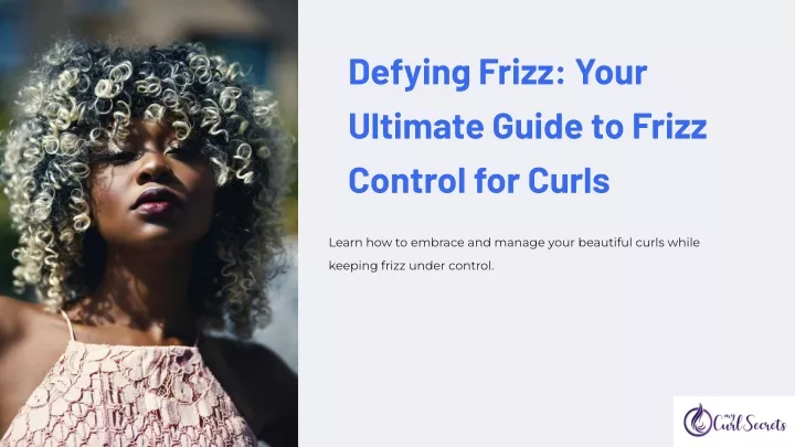 defying frizz your ultimate guide to frizz